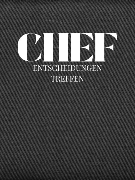 Chef Spruch Entscheidungen Treffen