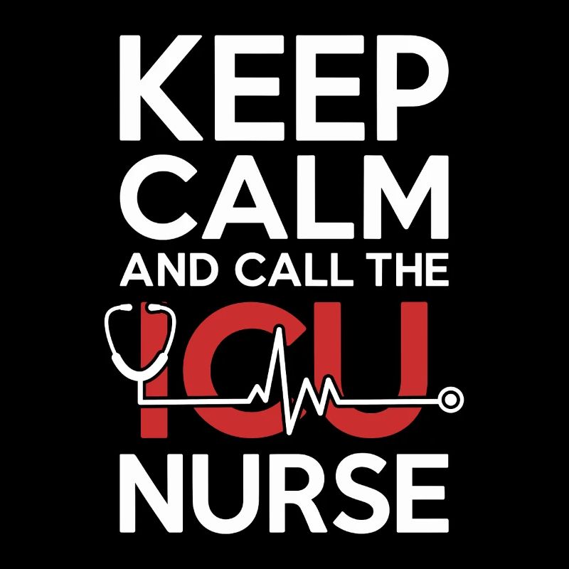 ICU Nurse Keep Calm And Call The Trauma Response