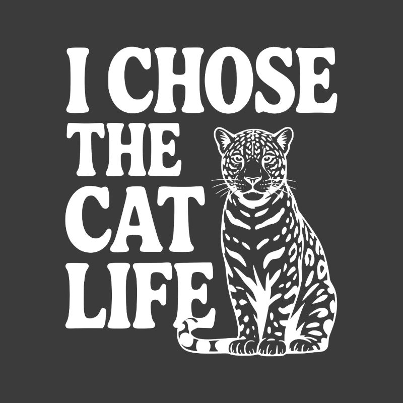 I Chose the Cat Life