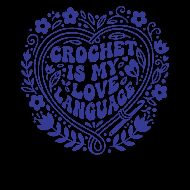 Crochet Is My Love Language Funny Crochet Lovers