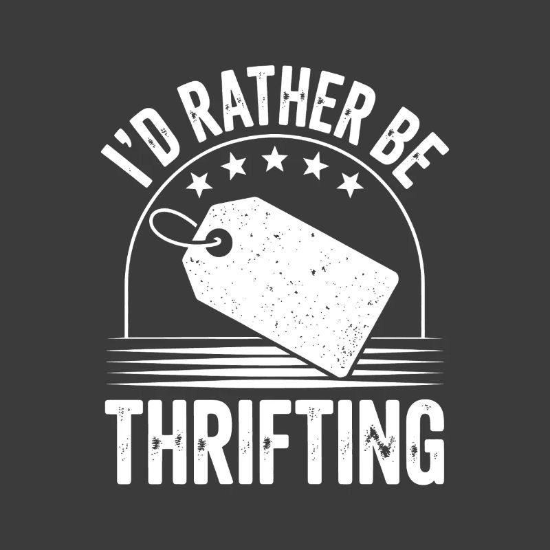 I'd Rather Be Thrifting