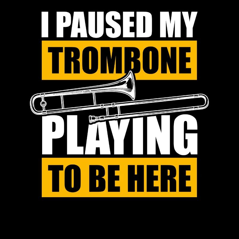 I paused trombone trombone player trombonist