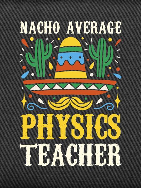 Nacho Average Physics Lehrer