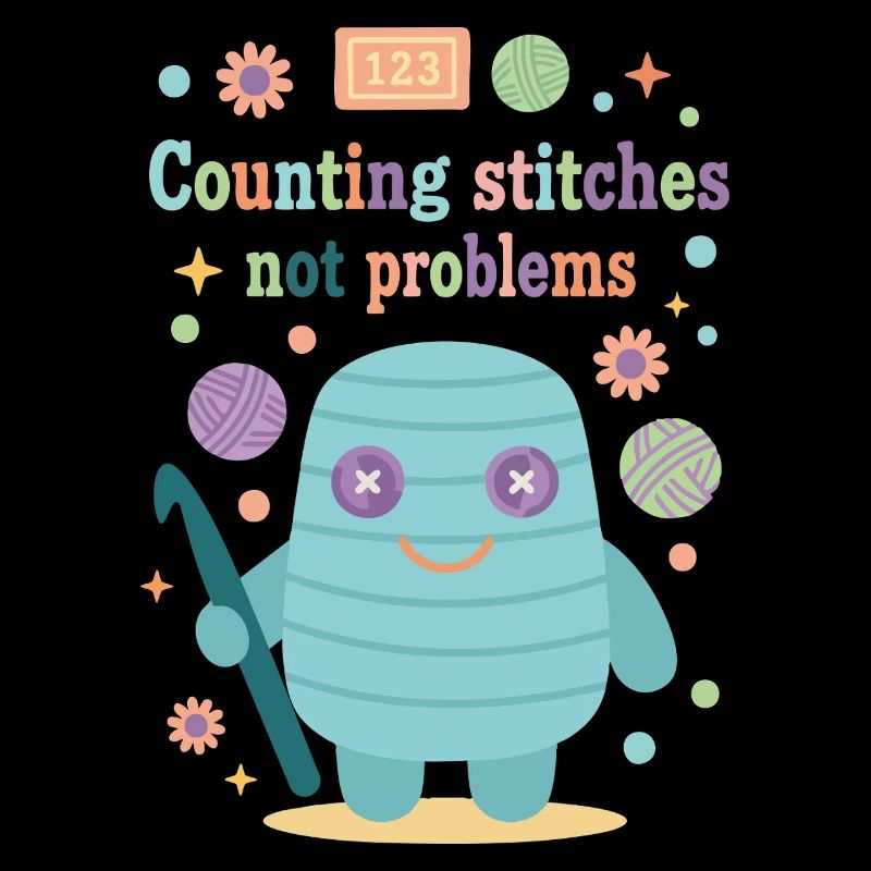 Counting Stitches Not Problems Funny Crochet Lover