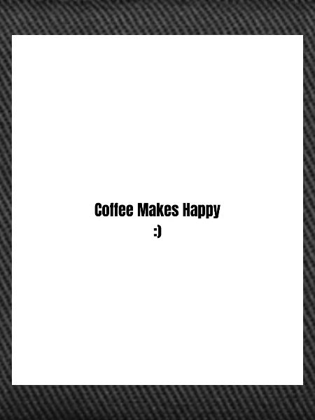 Coffee makes you happy
