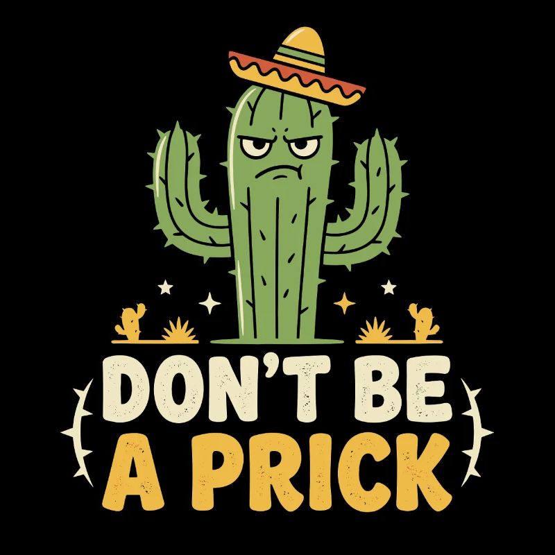 Kaktus Spruch: Dont Be A Prick