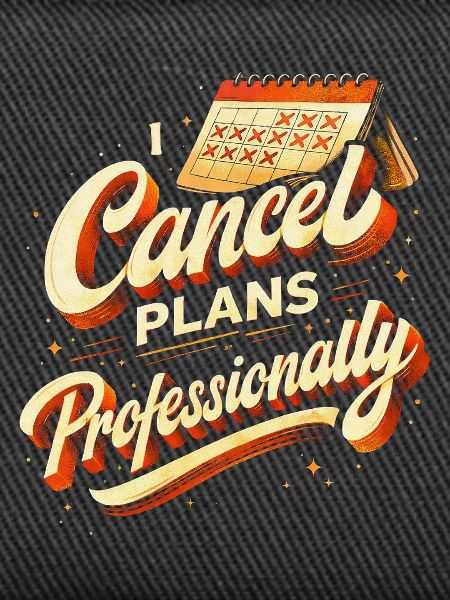 I Cancel Plans Professionally