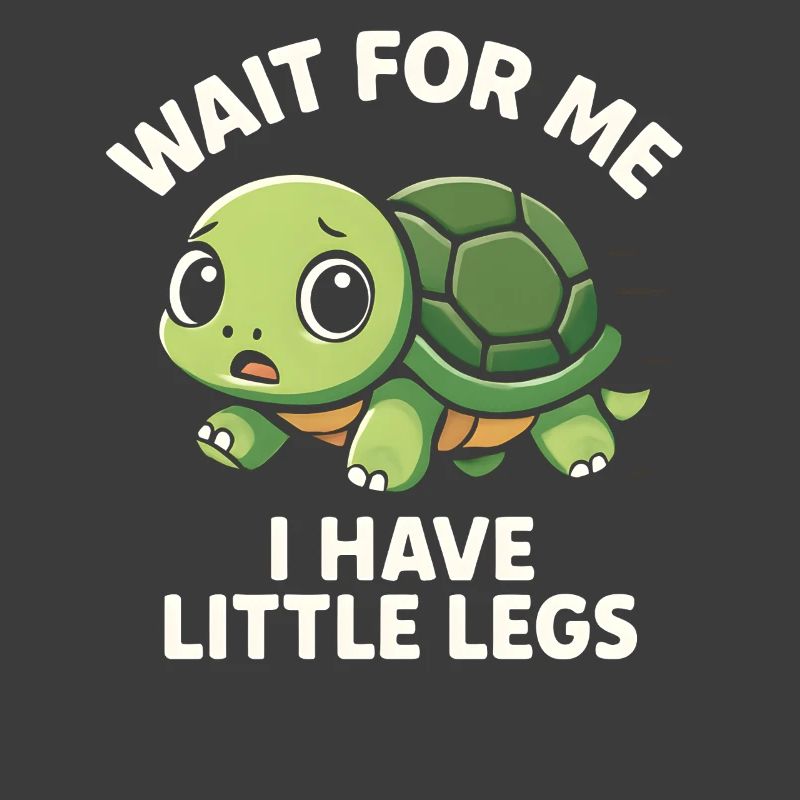 Turtle Saying Humor Meme Funny Gift Idea