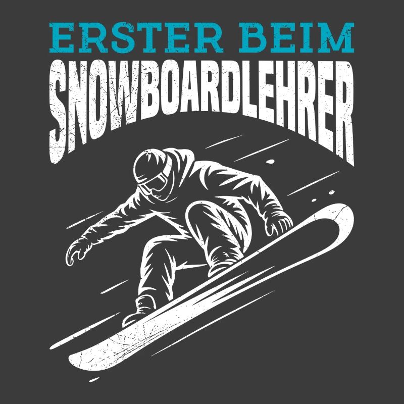 Snowboard FIRST AT THE SNOWBOARD INSTRUCTOR FUNNY