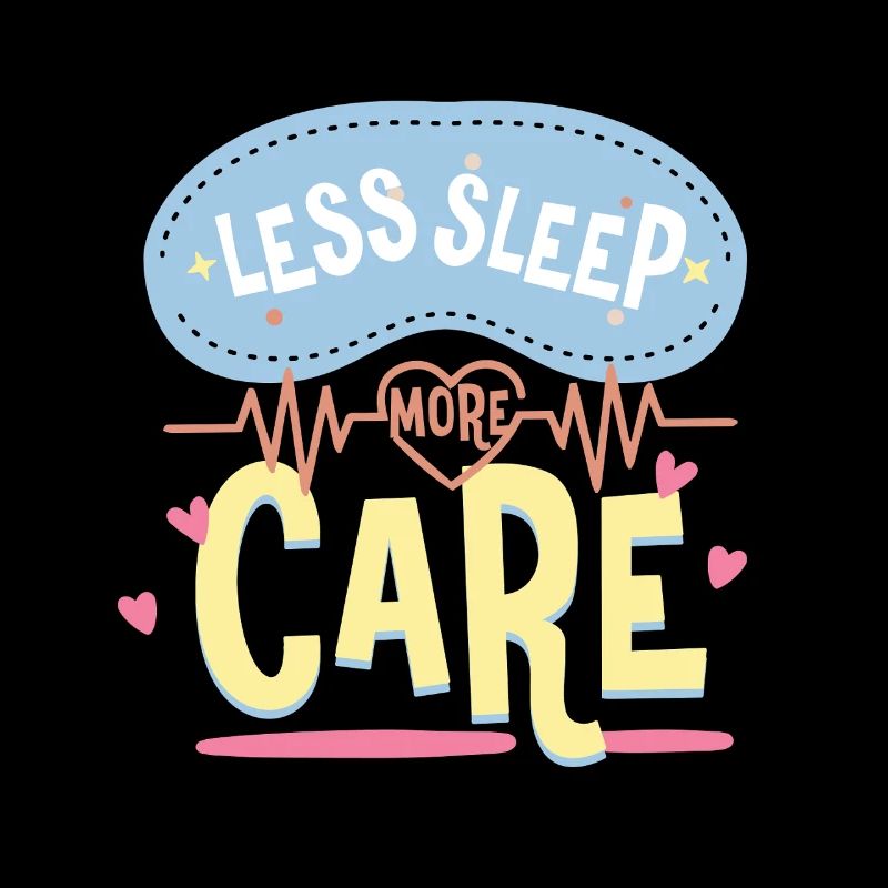 Pflegerin Pfleger Altenpflege Less Sleep More Care