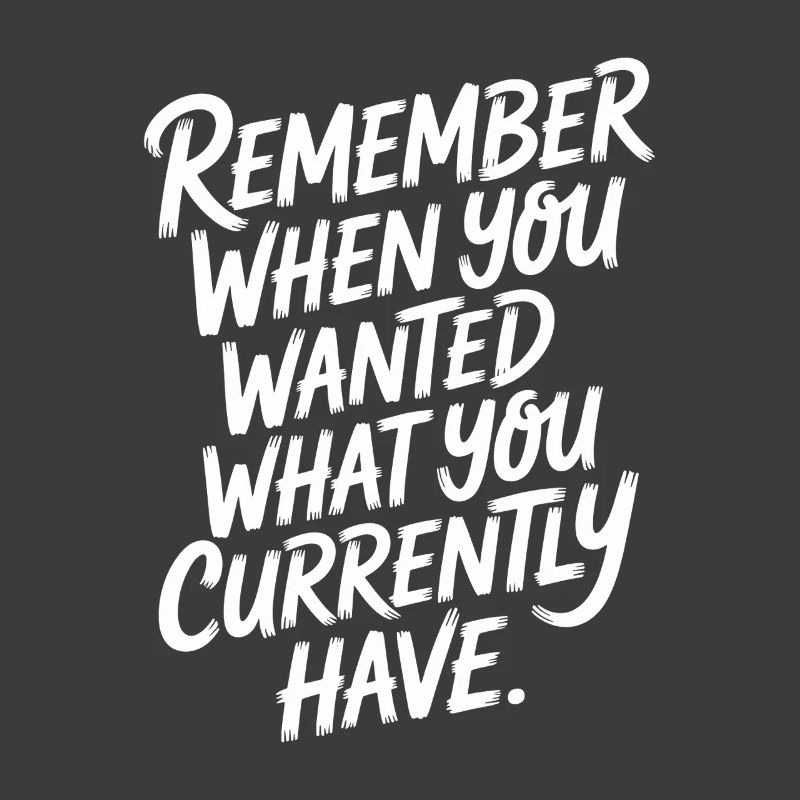 Remember When You Wanted Gratitude Mindfulness