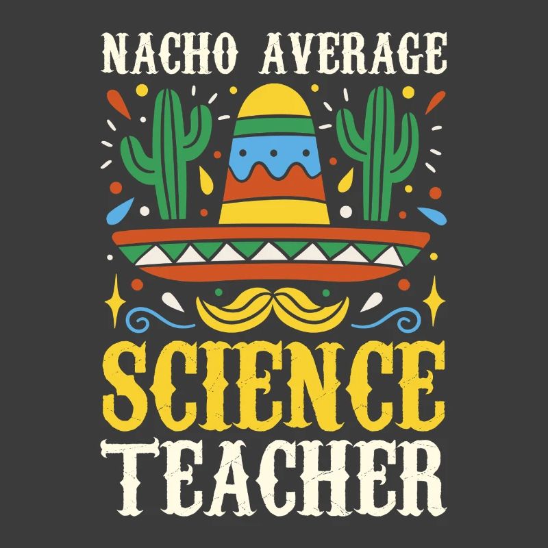 Nacho Average Science Teacher