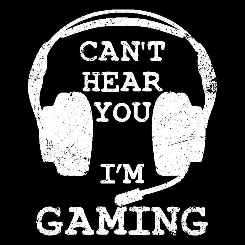 Can't Hear You I'm Gaming