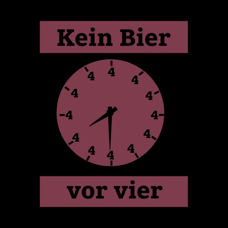No Beer Before Four – Funny Clock Drinker's Saying