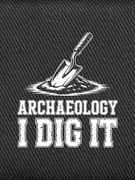 Archaeology I Dig It