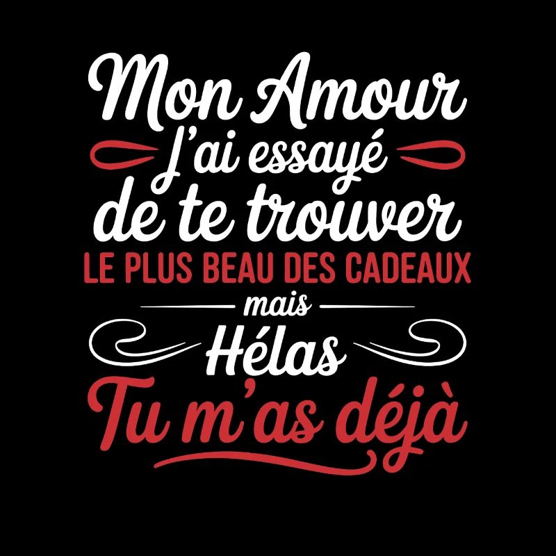 Mon amour tu es déjà le plus beau des cadeaux 