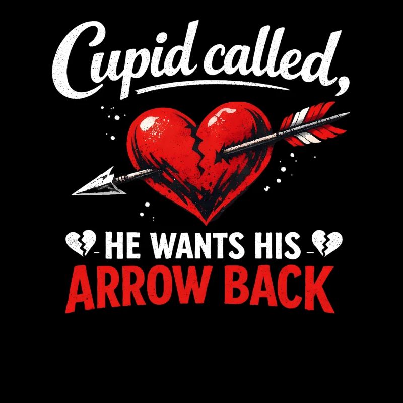 Cupidon a appelé, il veut récupérer sa flèche, blague coquette.