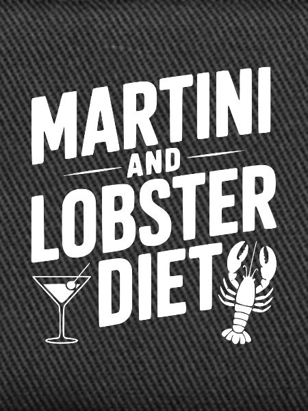 Martini and Lobster Diet