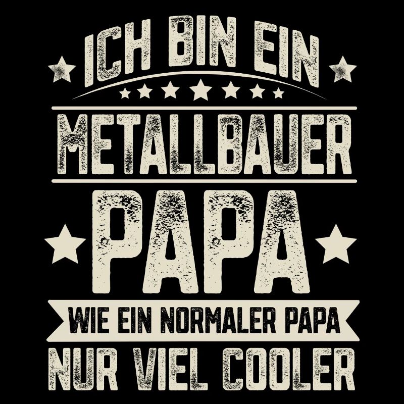Metallbauer Papa