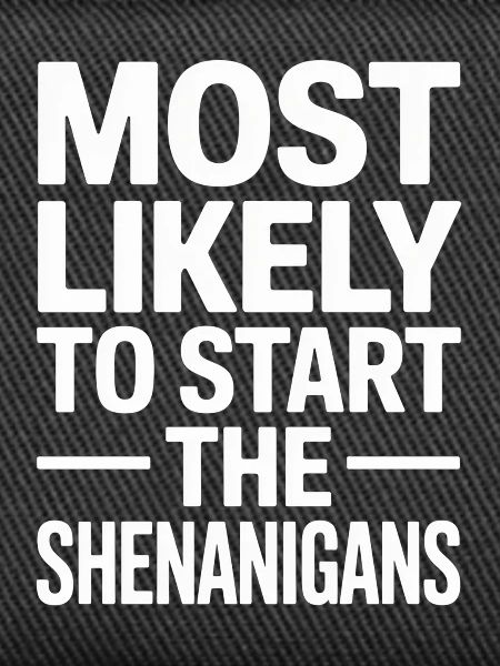 Most Likely Shenanigans