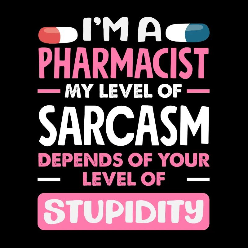 Mon niveau de sarcasme pharmacien