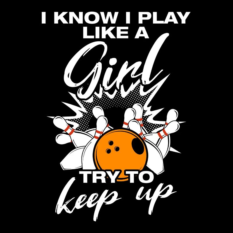 Play like a girl Bowling Bowling Player Bowler