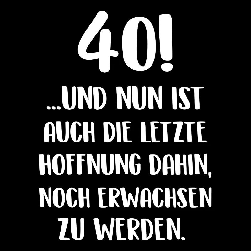 40e anniversaire : Drôle de dire 40 ans Cadeau ID