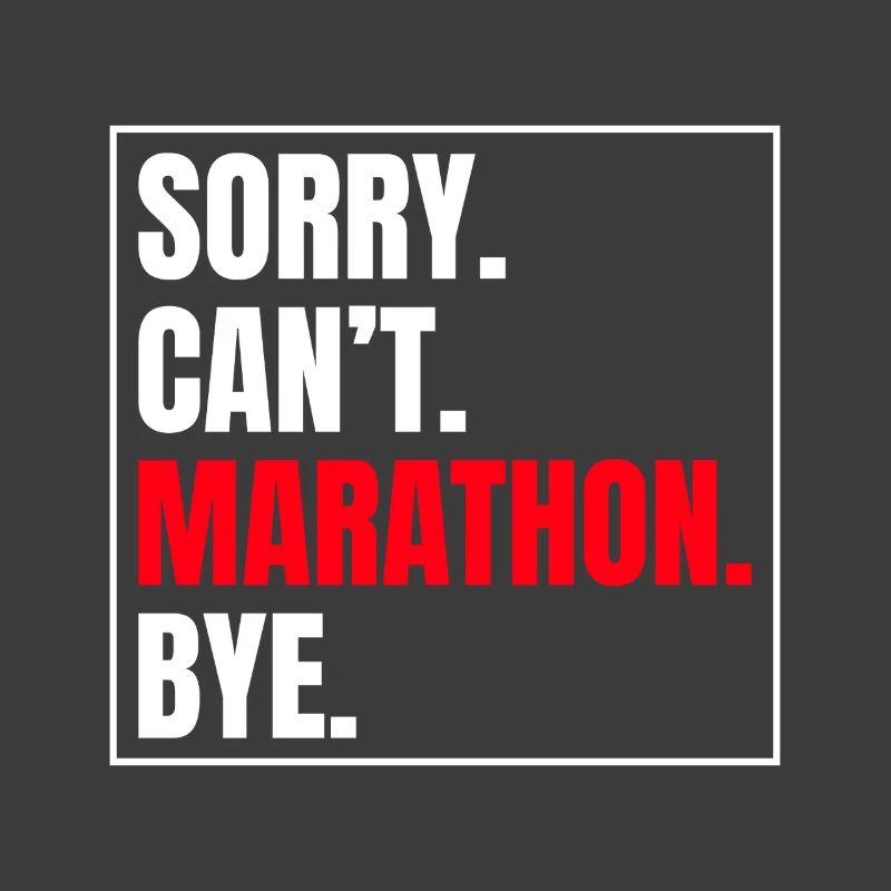 Marathon Runner Sorry Can ́t Marathon Bye Running