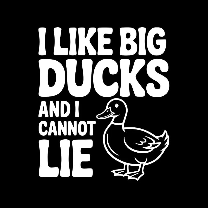 J’aime les gros canards et je ne peux pas mentir