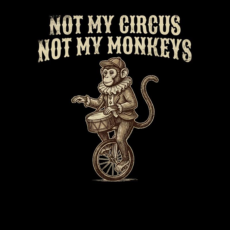 Pas mon cirque, pas mes singes