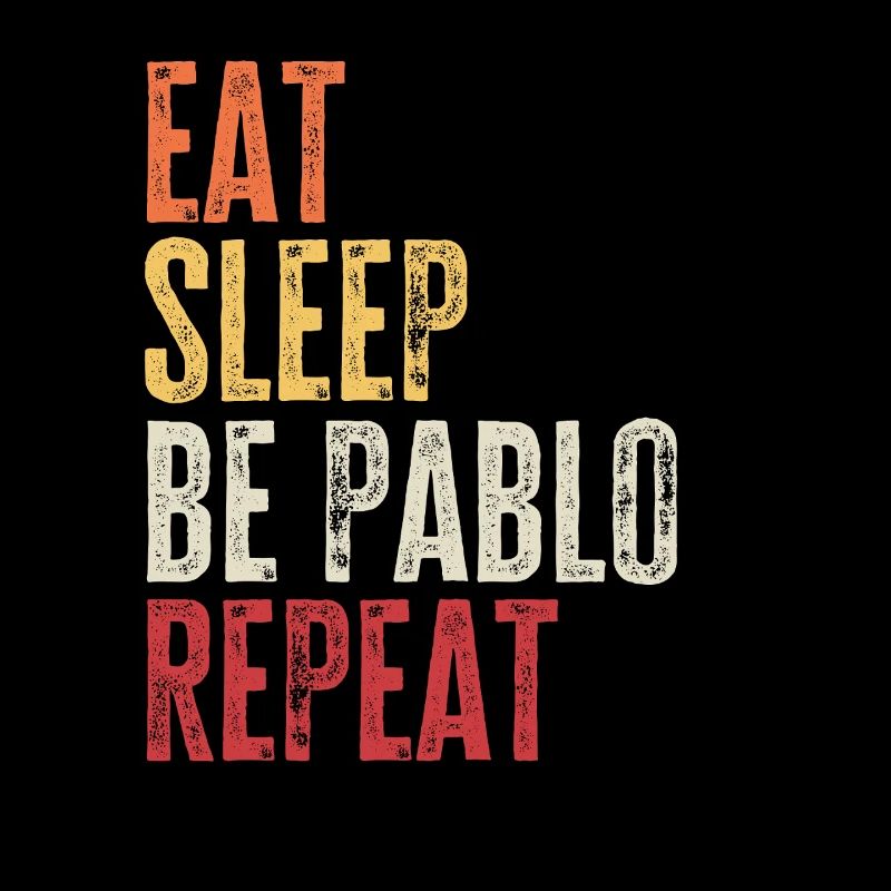 Eat Sleep Be Pablo Repeat Retro Name