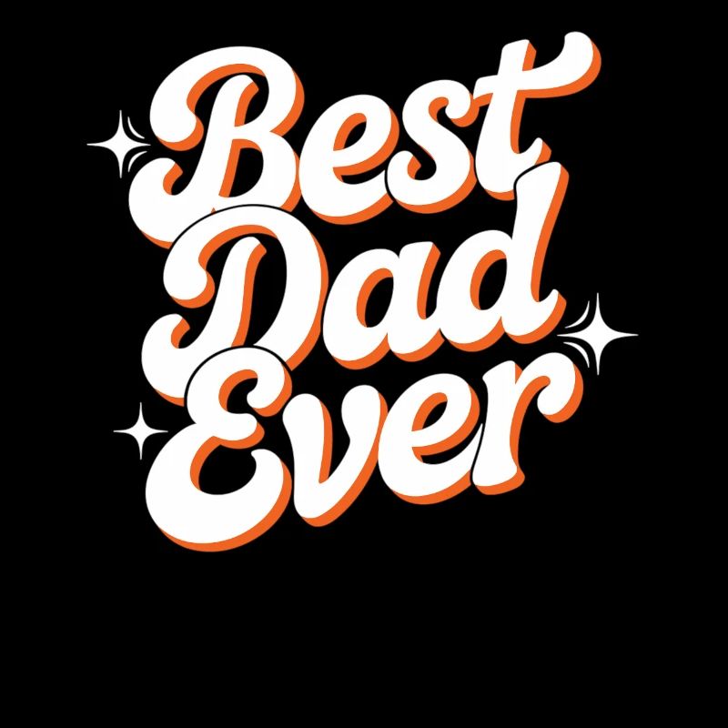 Best Dad Ever - Father's Day Dad Gift