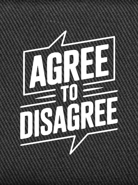 Agree to Disagree