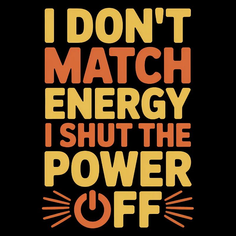 I Shut The Power Off Lustiges Sprüche Geschenk