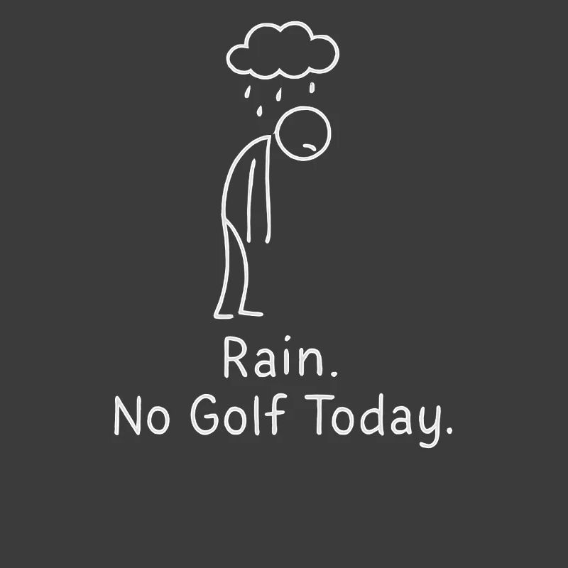Rain No Golf Today Golfer Gift Idea Golfer