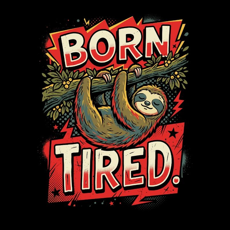 Born Tired Sloth Humor