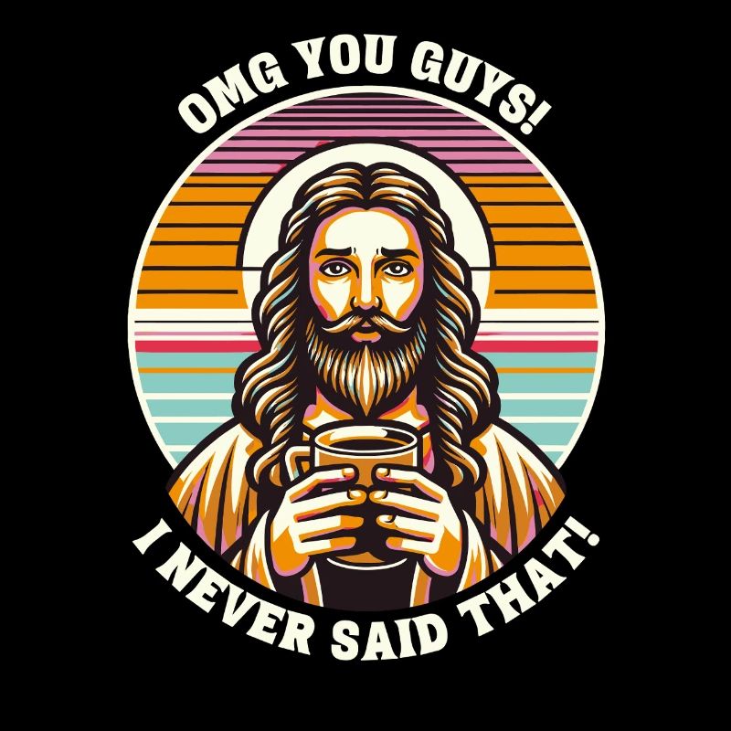 Jesus Meme OMG I Never Said That Humor