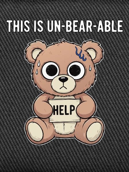 Unbearable Bear Saying