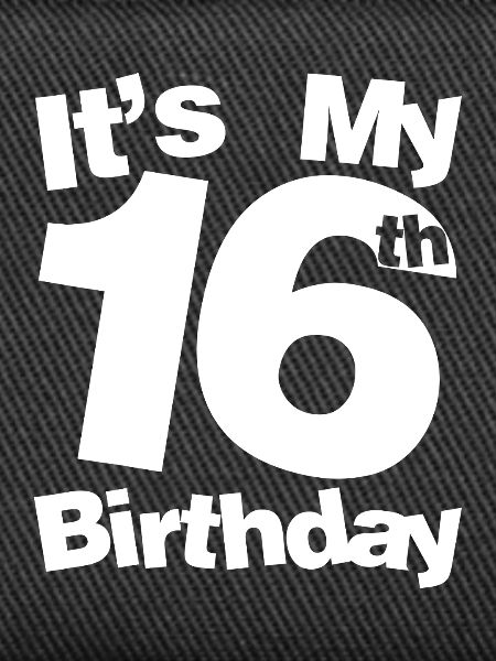 Its My 16th Birthday