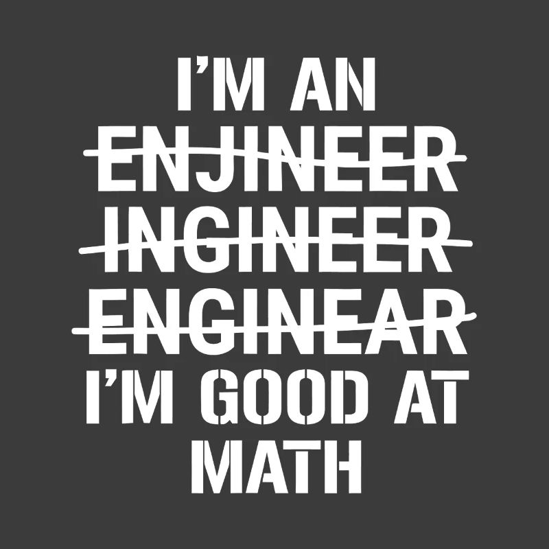 I'm an Engineer - Good at Math