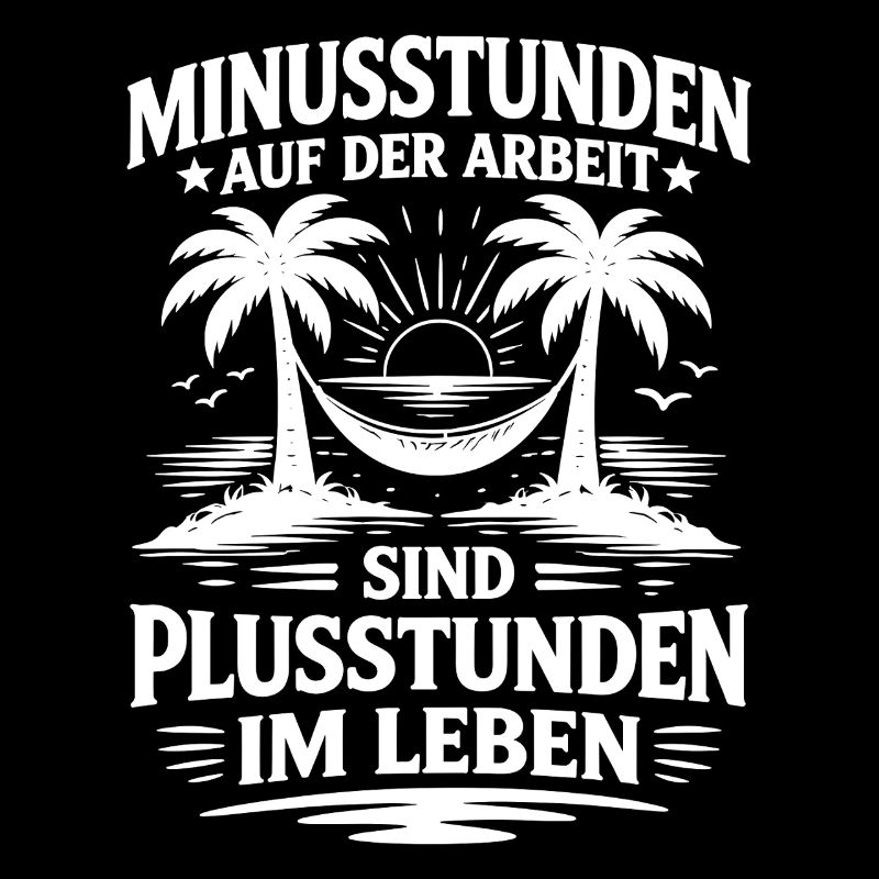 Minusstunden auf der Arbeit Plusstunden im Leben