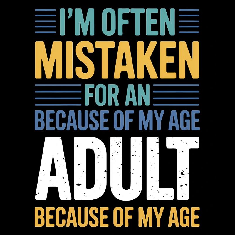 Saying Young Look Old Humor Funny Gift