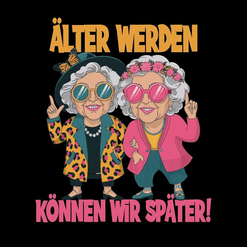  Älter Werden Können Wir Später Lustiger Oma