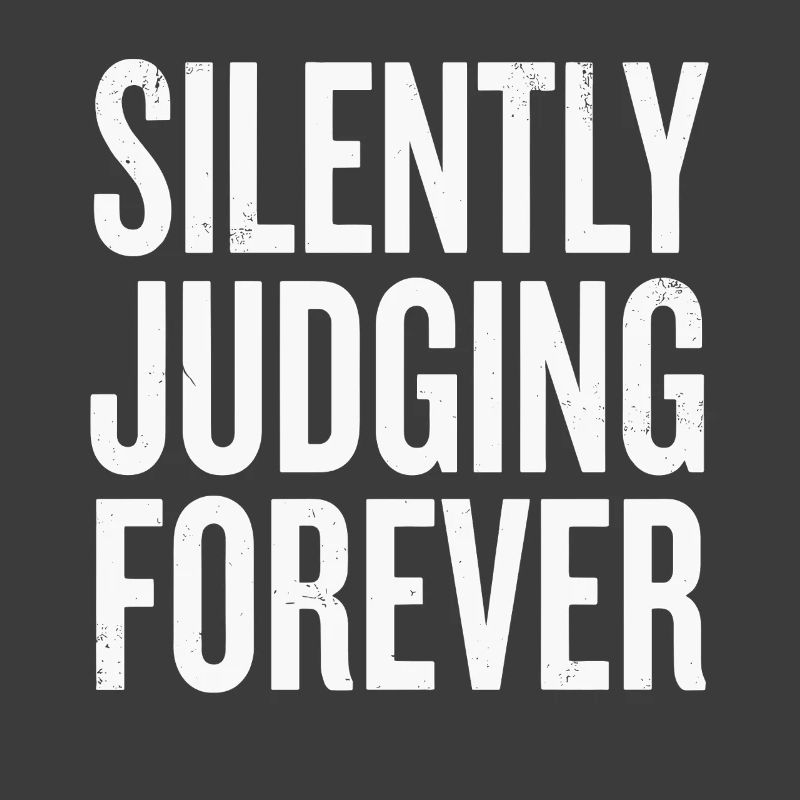 Silently Judging Forever Typography
