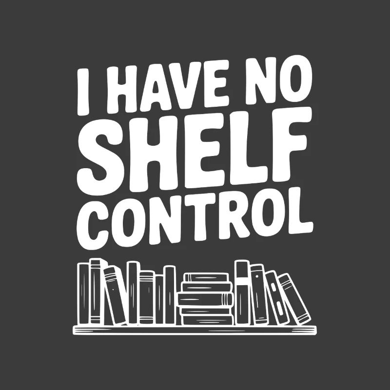 I Have No Shelf Control