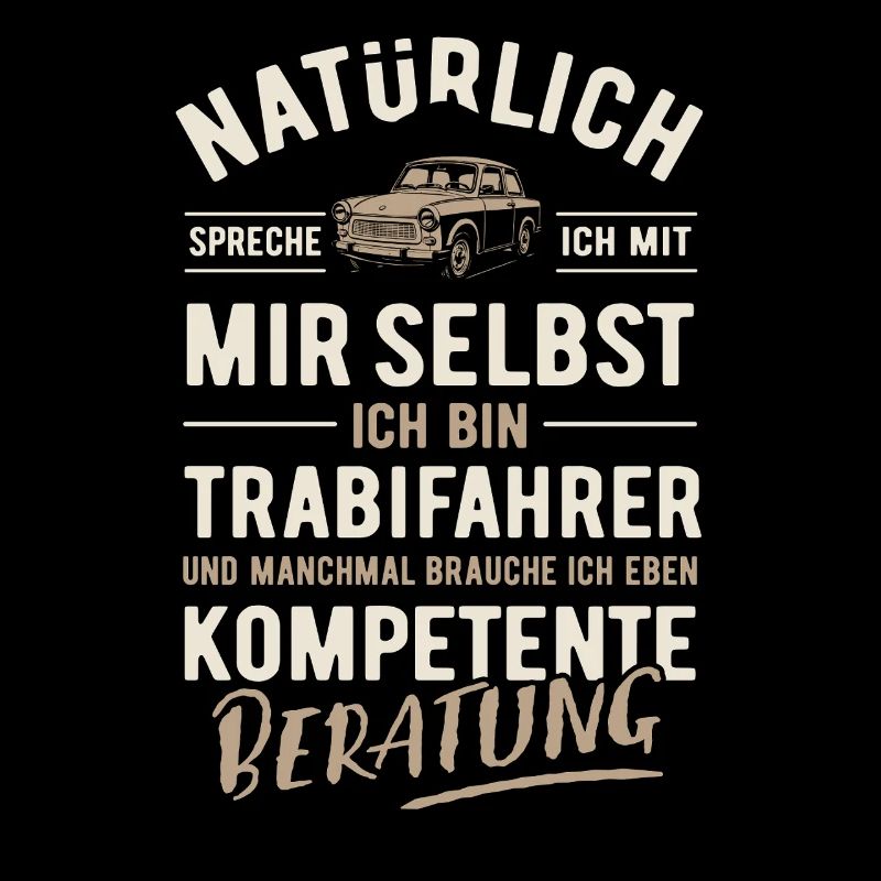 Natürlich spreche ich mit mir selbst - Trabifahrer