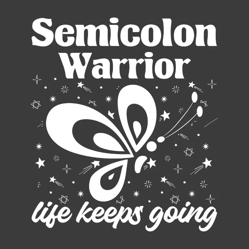 Semi Colon Life Keeps Going Semicolon