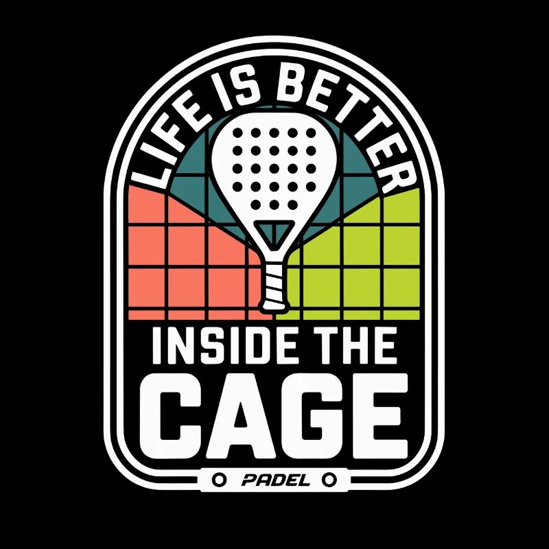 Padel Spieler Life Is Better Inside The Cage Padel