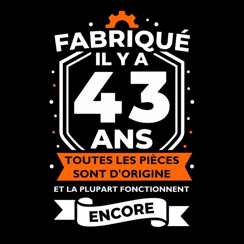 Fabriqué il y a 43 ans badge