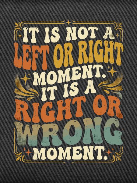 Right Wrong Moment